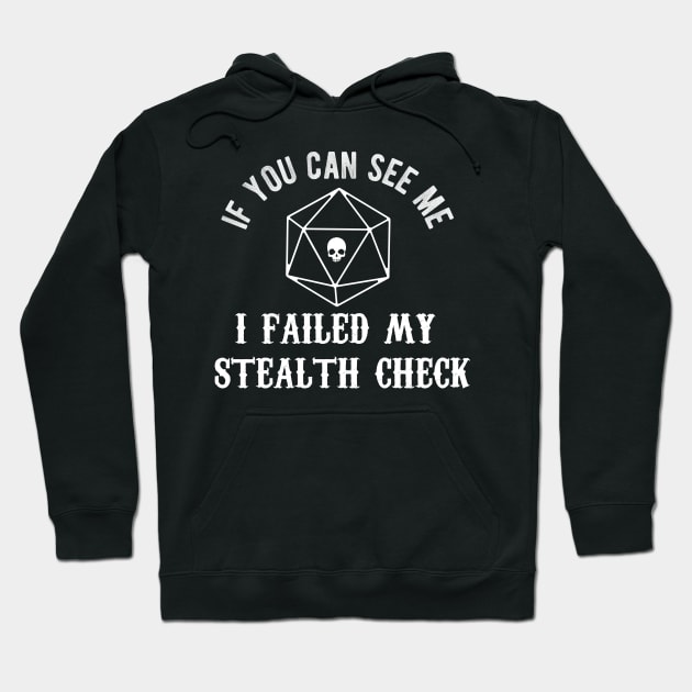 Dungeons & Dragons - If You Can See Me I Failed My Stealth Check - DnD Dice Set Hoodie by MeepleDesign